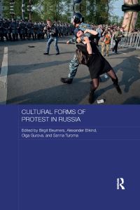 Book Cover for Cultural Forms of Protest in Russia by Birgit Beumers, Alexander Etkind, Olga Gurova, Sanna Turoma