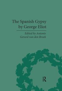Book Cover for The Spanish Gypsy by George Eliot by A G Van den Broek