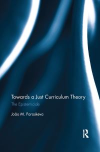 Book Cover for Towards a Just Curriculum Theory by João M Paraskeva