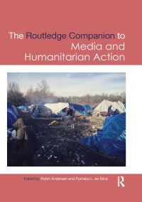 Book Cover for Routledge Companion to Media and Humanitarian Action by Robin Andersen, Purnaka L de Silva
