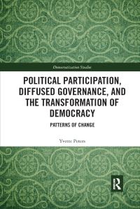 Book Cover for Political Participation, Diffused Governance, and the Transformation of Democracy by Yvette Peters