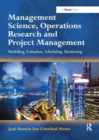 Book Cover for Management Science, Operations Research and Project Management by José Ramón San Cristóbal Mateo