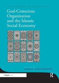 Book Cover for God-Conscious Organization and the Islamic Social Economy by Masudul Alam Choudhury