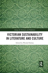 Book Cover for Victorian Sustainability in Literature and Culture by Wendy Parkins