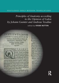 Book Cover for Principles of Anatomy According to the Opinion of Galen by Johann Guinter and Andreas Vesalius by Vivian Nutton