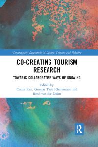 Book Cover for Co-Creating Tourism Research by Carina Ren, Gunnar Thór Jóhannesson, René van der Duim