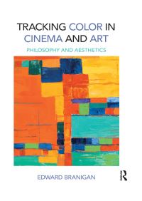 Book Cover for Tracking Color in Cinema and Art by Edward Branigan