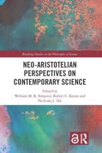 Book Cover for Neo-Aristotelian Perspectives on Contemporary Science by William MR Simpson, Robert C Koons, Nicholas J Teh