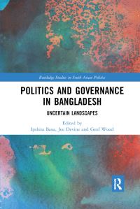 Book Cover for Politics and Governance in Bangladesh by Ipshita Basu, Joe Devine, Geof Wood