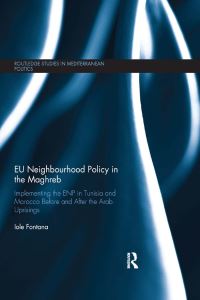 Book Cover for EU Neighbourhood Policy in the Maghreb by Iole Fontana