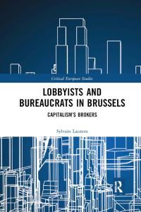 Book Cover for Lobbyists and Bureaucrats in Brussels by Sylvain Laurens