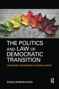 Book Cover for The Politics and Law of Democratic Transition by Sonia Zaman Khan