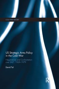 Book Cover for US Strategic Arms Policy in the Cold War by David Tal