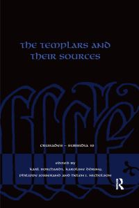 Book Cover for The Templars and Their Sources by Karl Borchardt, Karoline Dominika Döring, Philippe Josserand, Helen J Nicholson