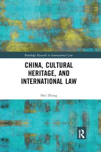 Book Cover for China, Cultural Heritage, and International Law by Hui Zhong
