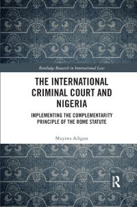 Book Cover for The International Criminal Court and Nigeria by Muyiwa Adigun