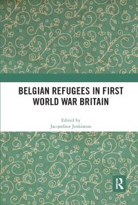 Book Cover for Belgian Refugees in First World War Britain by Jacqueline Jenkinson