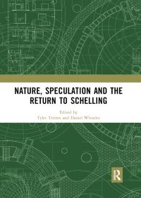 Book Cover for Nature, Speculation and the Return to Schelling by Tyler Tritten, Daniel Whistler