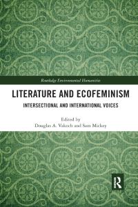 Book Cover for Literature and Ecofeminism by Douglas A Vakoch, Sam Mickey