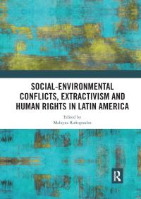Book Cover for Social-Environmental Conflicts, Extractivism and Human Rights in Latin America by Malayna Raftopoulos