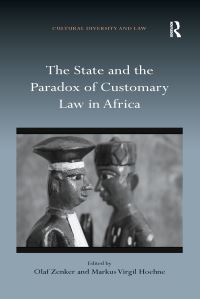 Book Cover for The State and the Paradox of Customary Law in Africa by Olaf Zenker, Markus Virgil Höhne