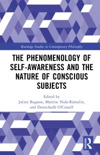 Book Cover for The Phenomenology of Self-Awareness and Conscious Subjects by Julien Bugnon, Martine NidaRümelin, Donnchadh OConaill