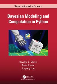 Book Cover for Bayesian Modeling and Computation in Python by Osvaldo Martin, Ravin Kumar, Junpeng Lao