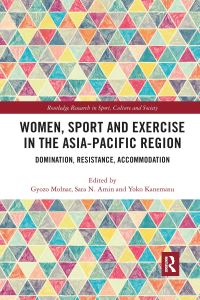 Book Cover for Women, Sport and Exercise in the Asia-Pacific Region by Gyozo Molnar, Sara N Amin, Yoko Kanemasu