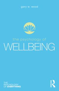 Book Cover for The Psychology of Wellbeing by Gary Wood