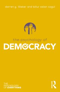 Book Cover for The Psychology of Democracy by Darren G Lilleker, Billur Aslan Ozgul