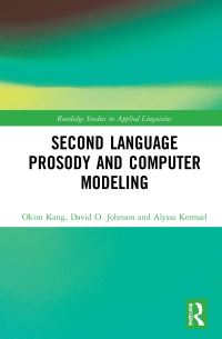 Book Cover for Second Language Prosody and Computer Modeling by Okim Kang, David O Johnson, Alyssa Kermad