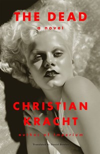 Book Cover for The Dead by Christian Kracht
