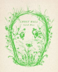 Book Cover for Ghost Wall by Sarah Moss