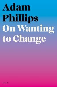 Book Cover for On Wanting to Change by Adam Phillips