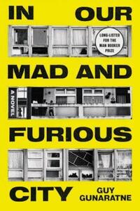 Book Cover for In Our Mad and Furious City by Guy Gunaratne