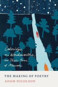 Book Cover for The Making of Poetry by Adam Nicolson