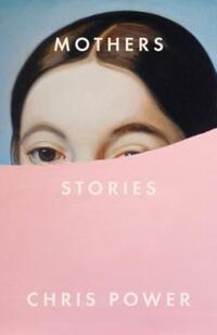 Book Cover for Mothers by Chris Power