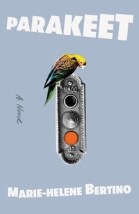 Book Cover for Parakeet by MarieHelene Bertino