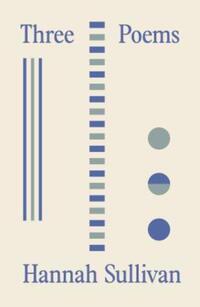 Book Cover for Three Poems by Hannah Sullivan