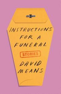 Book Cover for Instructions for a Funeral by David Means