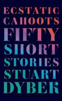 Book Cover for Ecstatic Cahoots by Stuart Dybek