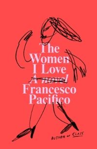 Book Cover for The Women I Love by Francesco Pacifico