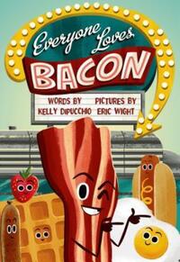Book Cover for Everyone Loves Bacon by Kelly DiPucchio