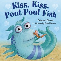 Book Cover for Kiss, Kiss, Pout, Pout Fish by Deborah Diesen
