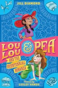 Book Cover for Lou Lou & Pea and the Bicentennial Bonanza by Jill Diamond