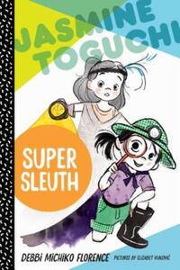Book Cover for Jasmine Toguchi, Super Sleuth by Debbi Michiko Florence