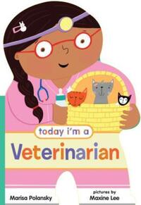 Book Cover for Today I'm a Veterinarian by Marisa Polansky