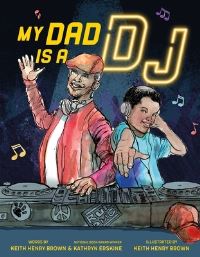 Book Cover for My Dad Is a DJ by Kathryn Erskine, Keith Henry Brown