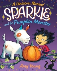 Book Cover for A Unicorn Named Sparkle and the Pumpkin Monster by Amy Young