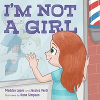 Book Cover for I'm Not a Girl by Maddox Lyons, Jessica Verdi